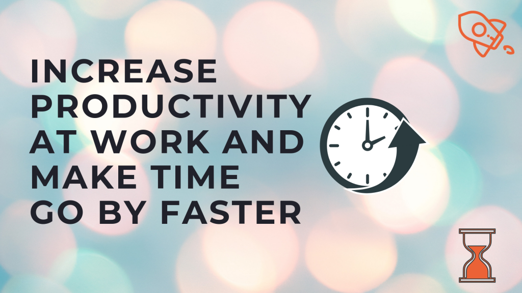 Increase Productivity At Work And Make Time Go By Faster Autoklose