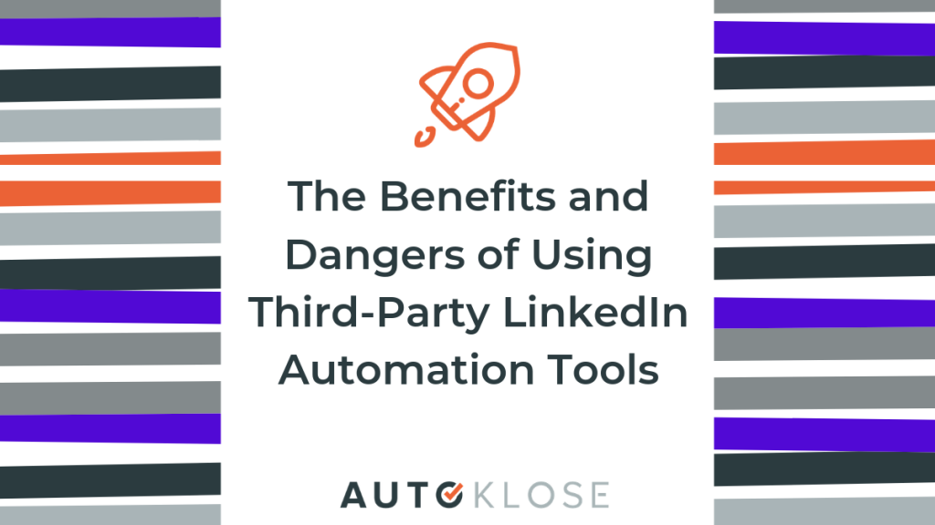 Benefits and dangers of using linkedin third-party automation tools and extensions.