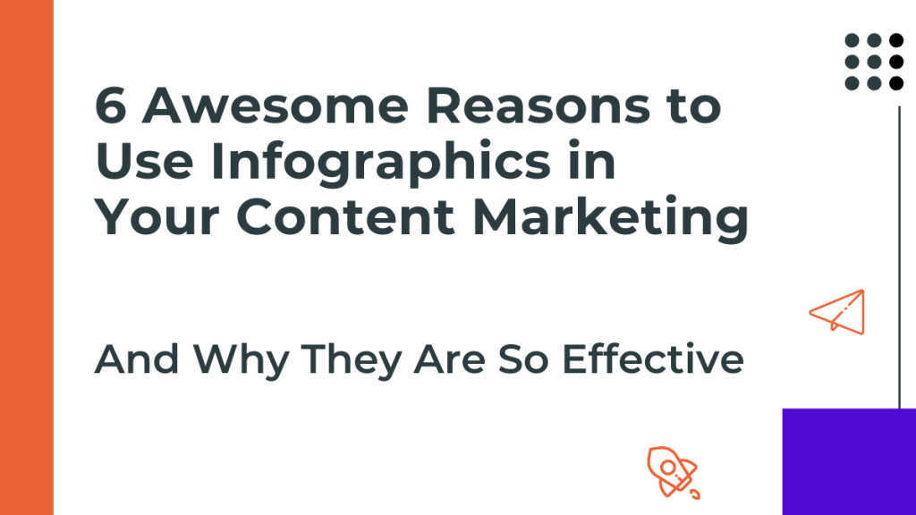 Reasons to Use Infographics in Your Content Marketing