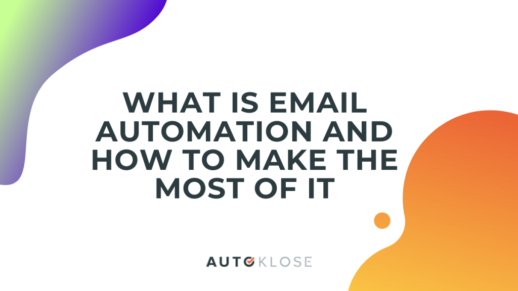 What Is Email Automation and How to Make the Most of It