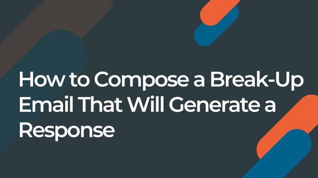 Compose a Break-Up Email