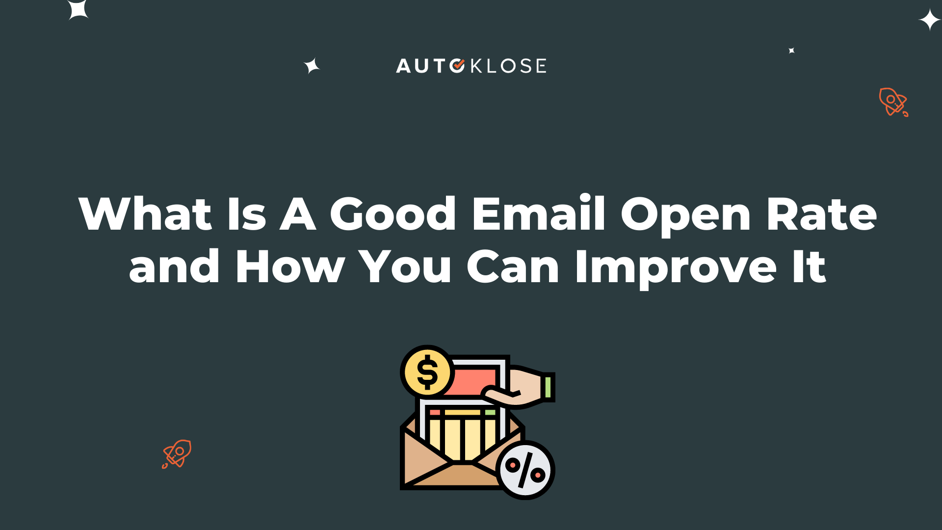 What Is A Good Email Open Rate and How You Can Improve It